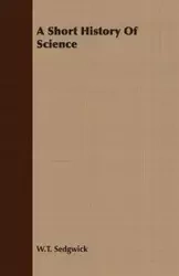 A Short History Of Science - Sedgwick W.T.