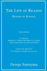 The Life of Reason or The Phases of Human Progress, critical edition, Volume 7 - George Santayana