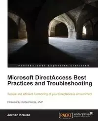 Microsoft Directaccess Best Practices and Troubleshooting - Jordan Krause
