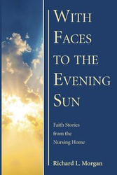 With Faces to the Evening Sun - L. Morgan Richard