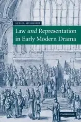 Law and Representation in Early Modern Drama - Mukherji Subha