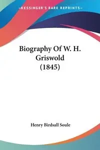 Biography Of W. H. Griswold (1845) - Henry Soule Birdsall