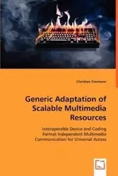 Generic Adaptation of Scalable Multimedia Resources - Christian Timmerer