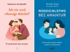 PAK Rodzicielstwo bez awantur + Jak nie ranić własnego dziecka - Daniel Siegel, Tina Payne-Bryson, Anna Dorota Cza