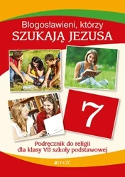 Religia. Szkoła podstawowa klasa 7. Błogosławieni, którzy szukają Jezusa. Podręcznik. Jedność - Elżbieta Kondrak, Krzysztof Mielnicki