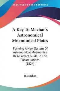 A Key To Machan's Astronomical Mnemonical Plates - Machan R.
