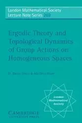 Ergodic Theory and Topological Dynamics of Group Actions on Homogeneous Spaces - Bekka M. Bachir