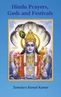Hindu Prayers, Gods and Festivals - Kumar Tumuluru Kamal