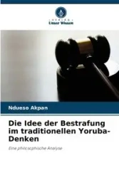 Die Idee der Bestrafung im traditionellen Yoruba-Denken - Akpan Ndueso