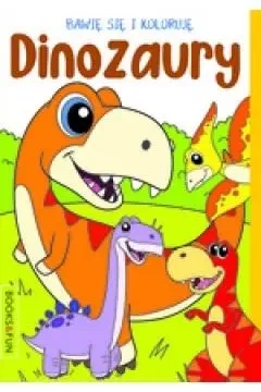 Bawię się i koloruję. Dinozaury - praca zbiorowa