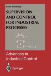 Supervision and Control for Industrial Processes - Sohlberg Bjorn