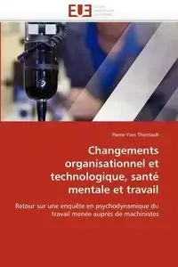 Changements organisationnel et technologique, santé mentale et travail - THERRIAULT-P