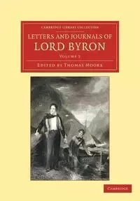 Letters and Journals of Lord Byron - Byron George Gordon