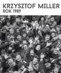 Krzysztof Miller. Rok 1989 - Krzysztof Miller