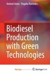 Biodiesel Production with Green Technologies - Islam Aminul