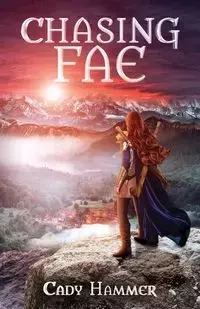 Chasing Fae - Hammer Cady