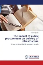 The impact of public procurement on delivery of infrastructure - Ngcobo Lindani