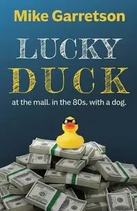 Lucky Duck - Mike Garretson