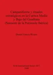 Campaniforme y rituales estratégicos en la Cuenca Media y Baja del Guadiana (Suroeste de la Península Ibérica) - Daniel Rivero García