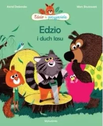 Edzio i przyjaciele. Edzio i duch lasu w.2 - Astrid Desbordes