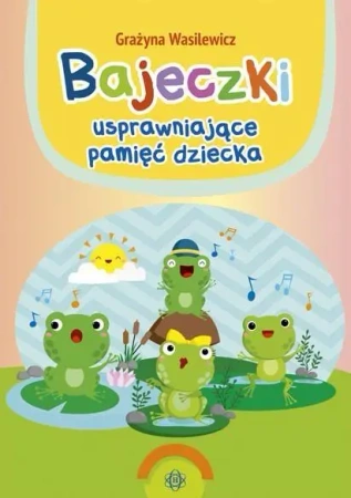 Bajeczki usprawniające pamięć dziecka - Grażyna Wasilewicz