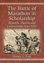 The Battle of Marathon in Scholarship - Dennis L. Fink