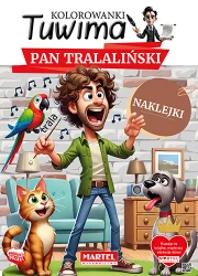 Kolorowanki Tuwima. Pan Tralaliński z naklejkami - praca zbiorowa