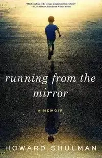 Running from the Mirror - Howard Shulman