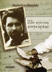 Zło sercem zwyciężaj - Kazimierz Masalski