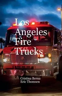 Los Angeles Fire Trucks - Berna Cristina