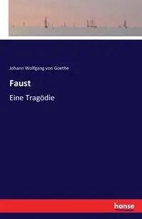 Faust - von Goethe Johann Wolfgang