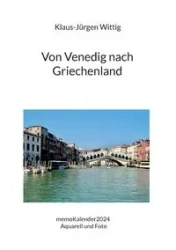 Von Venedig nach Griechenland - Wittig Klaus-Jürgen