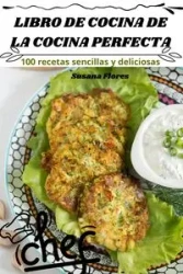 LIBRO DE COCINA DE LA COCINA PERFECTA - Susana Flores