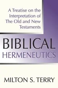 Biblical Hermeneutics, First Edition - Terry Milton Spenser