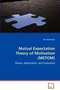 Mutual Expectation Theory of Motivation (METOM) - Eric Oestmann