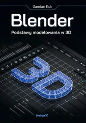 Blender. Podstawy modelowania w 3D - Damian Kuk