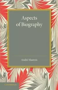 Aspects of Biography - Andre Maurois