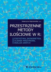 Przestrzenne metody ilościowe w R: statystyka... - red. Katarzyna Kopczewska