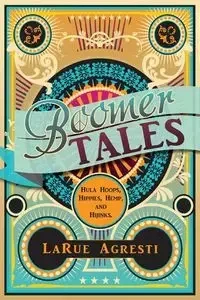 Boomer Tales - LaRue Agresti