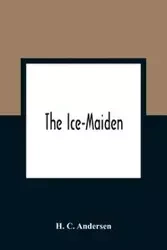 The Ice-Maiden - C. Andersen H.