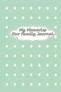 My Memories - Our Family Journal - Blokehead The