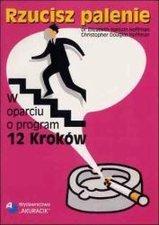 Rzucisz palenie w oparciu o program 12 kroków - Elizabeth Hanson Hoffman, christopher Douglas Hoffman