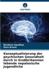 Konzeptualisierung der psychischen Gesundheit durch in Großbritannien lebende nepalesische Jugendliche - Upadhya Bandana
