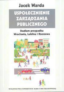 Uspołecznienie zarządzania publicznego - Jacek Warda