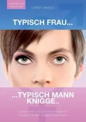 Typisch Frau - Typisch Mann Knigge 2100 - Hanisch Horst