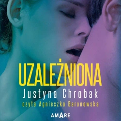 audiobook Uzależniona - Justyna Chrobak
