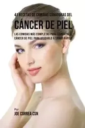 41 Recetas de Comidas Sanadoras del Cáncer de Piel - Joe Correa