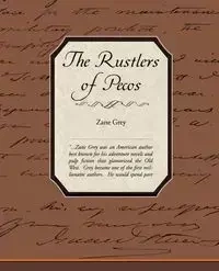 The Rustlers of Pecos County - Zane Grey