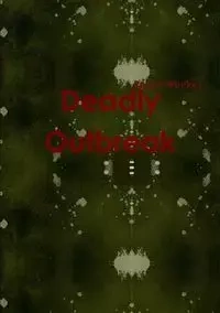 Deadly Outbreak - Robert Weekes