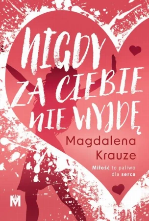 eBook Nigdy za ciebie nie wyjdę - Magdalena Krauze epub mobi
